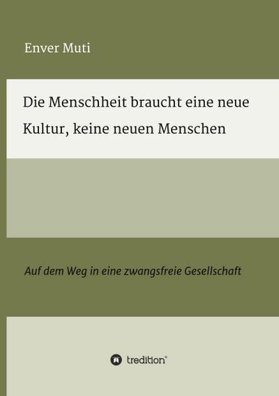 Die Menschheit braucht eine neue Kultur, keine neuen Menschen