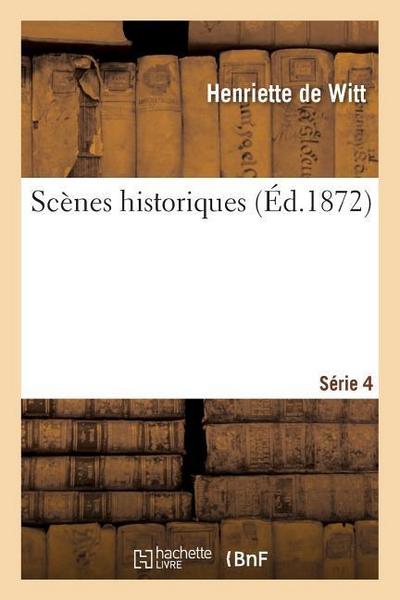 Scènes Historiques. Série 4