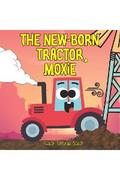 The New-Born Tractor, Moxie