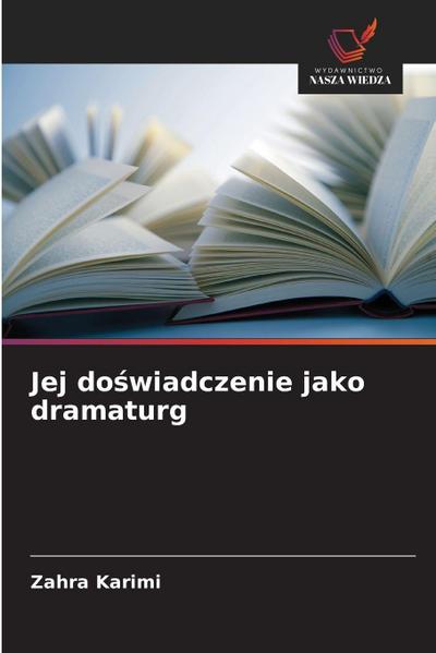 Jej do¿wiadczenie jako dramaturg