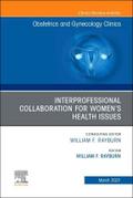 Interprofessional Collaboration for Women’s Health Issues, an Issue of Obstetrics and Gynecology Clinics