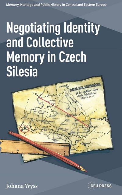 Negotiating Identity and Collective Memory in Czech Silesia