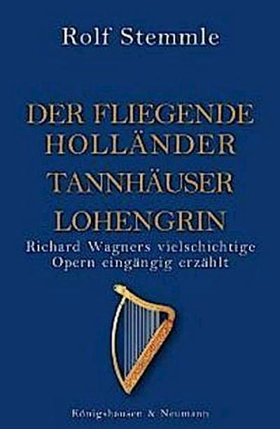 Holländer Tannhäuser Lohengrin