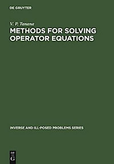 Methods for Solving Operator Equations