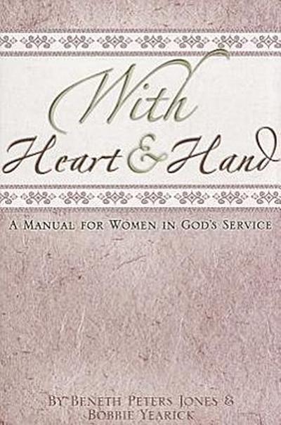 With Heart & Hand: A Manual for Women in God’s Service