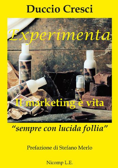 Cresci, D: Experimenta. Il marketing è vita. ’Sempre con luc