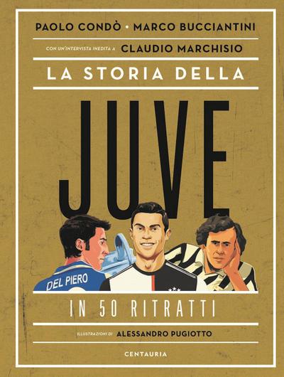 Condò, P: Storia della Juve in 50 ritratti