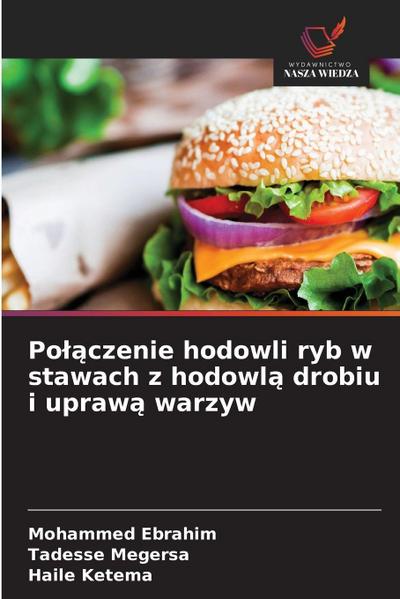 Po¿¿czenie hodowli ryb w stawach z hodowl¿ drobiu i upraw¿ warzyw