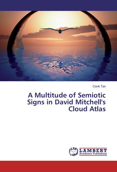 A Multitude of Semiotic Signs in David Mitchell’s Cloud Atlas