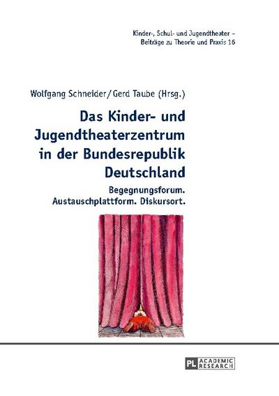 Das Kinder- und Jugendtheaterzentrum in der Bundesrepublik Deutschland