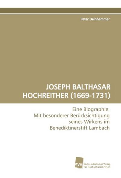 JOSEPH BALTHASAR HOCHREITHER (1669-1731)