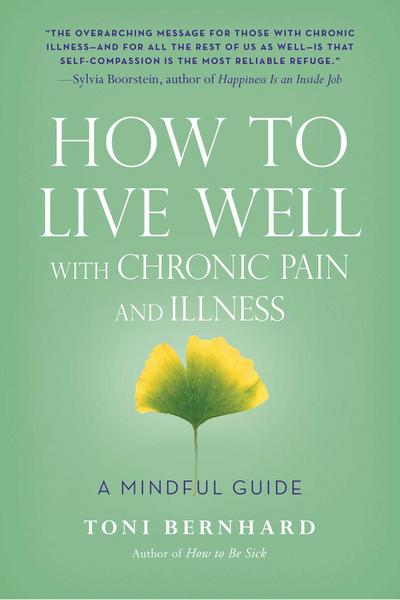 How to Live Well with Chronic Pain and Illness