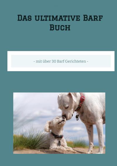 Das ultimative Barf Buch