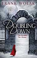 Doubling Down: Two Novellas, Two Stories