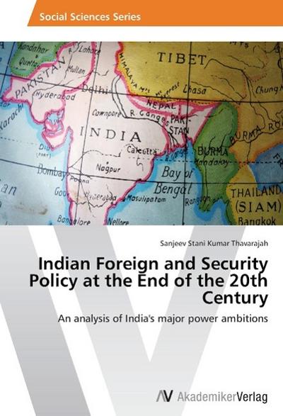 Indian Foreign and Security Policy at the End of the 20th Century