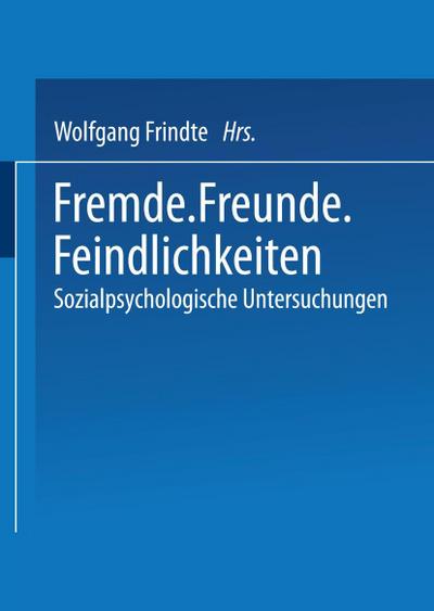 Fremde · Freunde · Feindlichkeiten