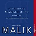 Gefährliche Managementwörter - Fredmund Malik