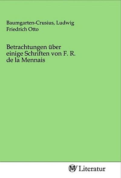 Betrachtungen über einige Schriften von F. R. de la Mennais