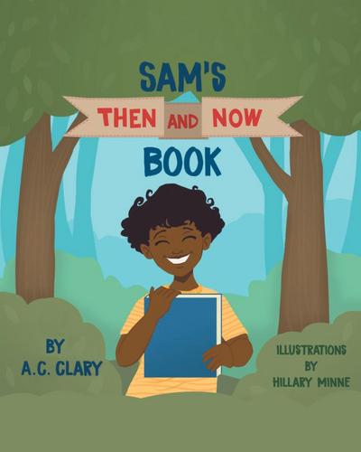 Sam’s Then and Now Book