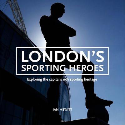 London’s Sporting Heroes