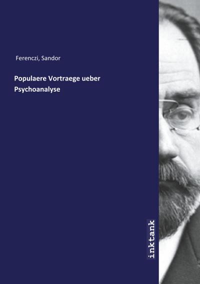 Populaere Vortraege ueber Psychoanalyse