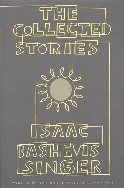 Collected Stories of Isaac Bashevis Singer