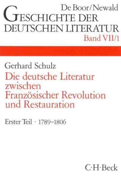 Geschichte der deutschen Literatur  Bd. 7/1: Das Zeitalter der Französischen Revolution (1789-1806). Tl.1