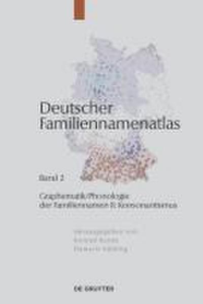 Deutscher Familiennamenatlas Band 2. Graphematik/Phonologie der Familiennamen II