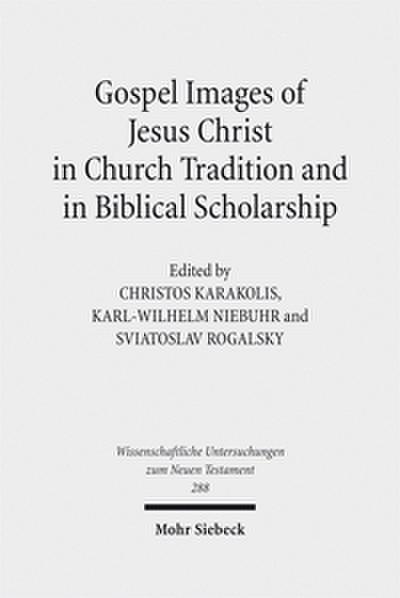 Gospel Images of Jesus Christ in Church Tradition and in Biblical Scholarship