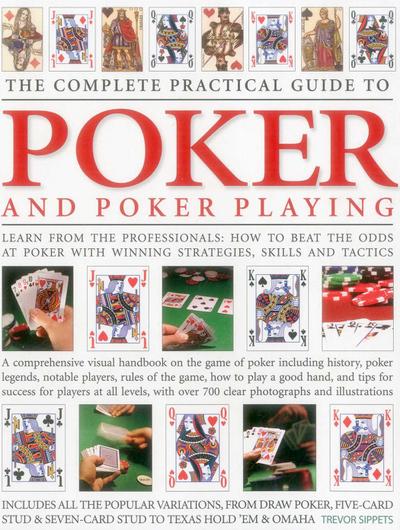 The Complete Practical Guide to Poker and Poker Playing