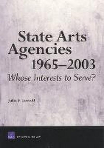 State Arts Agencies 1965-2003: Whose Interests to Serve