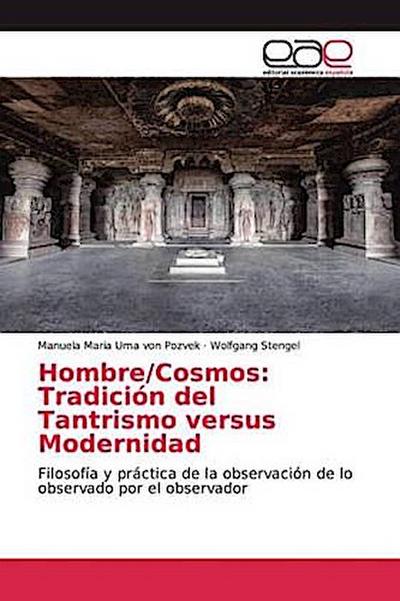Hombre/Cosmos: Tradición del Tantrismo versus Modernidad