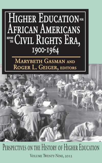 Higher Education for African Americans Before the Civil Rights Era, 1900-1964