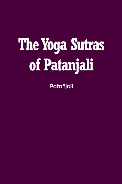The Yoga Sutras of Patanjali