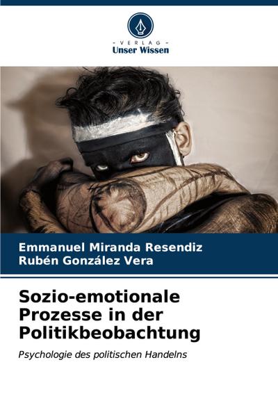 Sozio-emotionale Prozesse in der Politikbeobachtung
