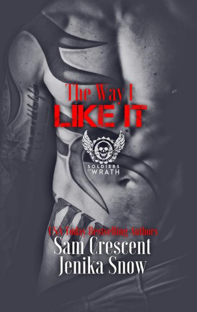 The Way I Like It (The Soldiers of Wrath MC, #5)