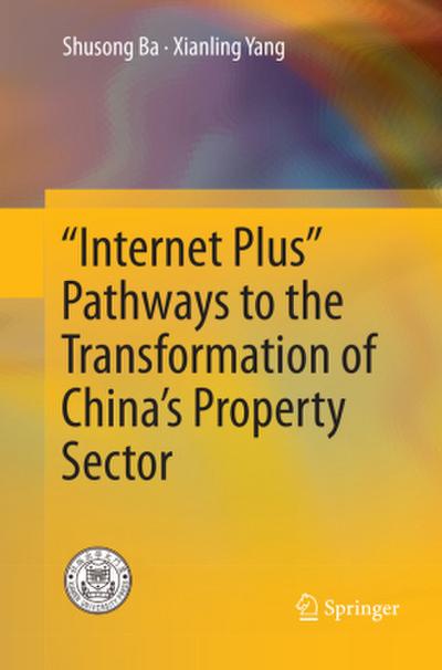"Internet Plus" Pathways to the Transformation of China’s Property Sector