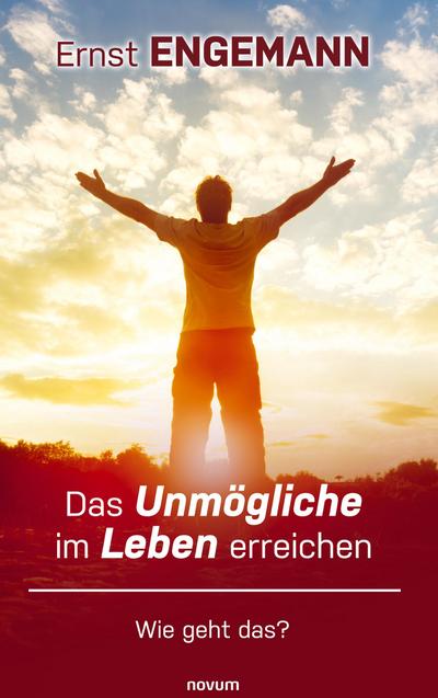 Das Unmögliche im Leben erreichen