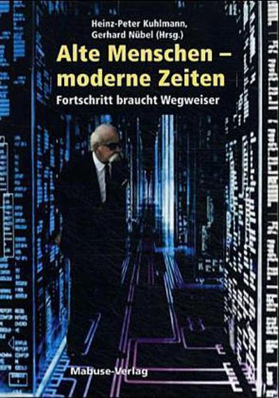 Alte Menschen - moderne Zeiten