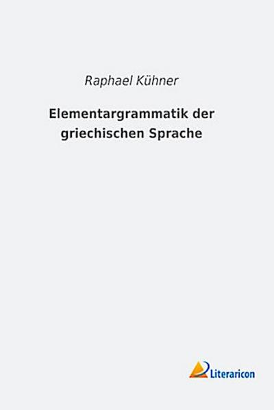 Elementargrammatik der griechischen Sprache