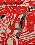 Henning Eichinger. Synchronizing Systems: Neue Malerei und Collagen
