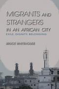 Migrants and Strangers in an African City