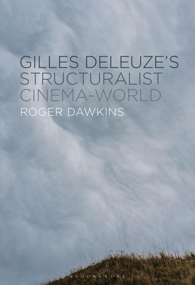 Gilles Deleuze’s Structuralist Cinema-World