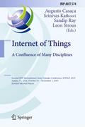 Internet of Things. A Confluence of Many Disciplin