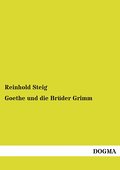 Goethe und die Brüder Grimm