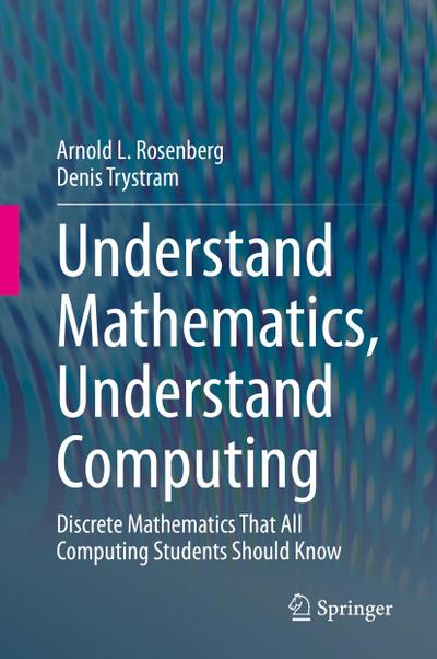 Understand Mathematics, Understand Computing