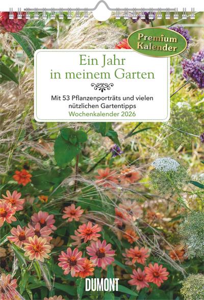 Ein Jahr in meinem Garten - Wochenkalender 2026 - Garten-Kalender mit 53 Blatt - Format 21,0 x 29,7 cm - Spiralbindung