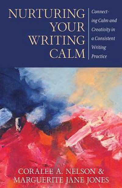 Nurturing Your Writing Calm