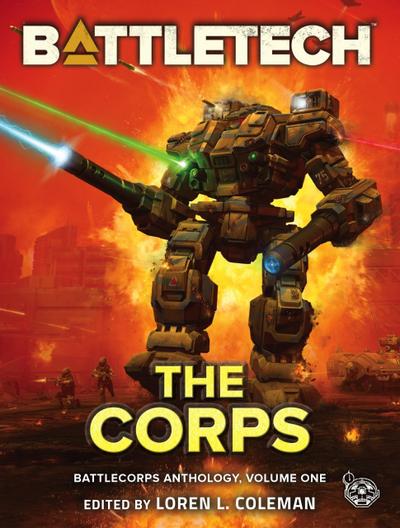 BattleTech: The Corps (BattleCorps Anthology, #1)