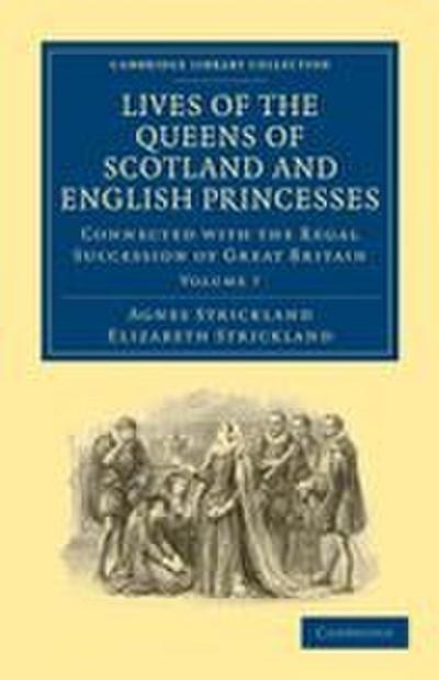 Lives of the Queens of Scotland and English Princesses - Volume 7